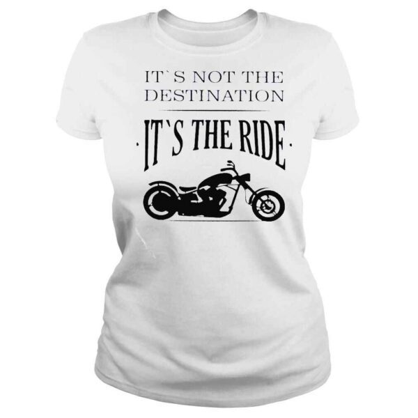 its not destination it is the ride motorcycle shirt - Image 3