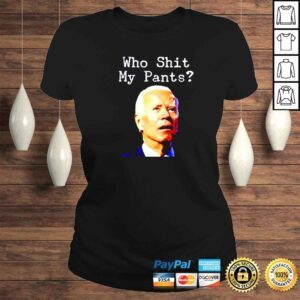 ClassicLadies joe Biden who shit my pants question mark shirt