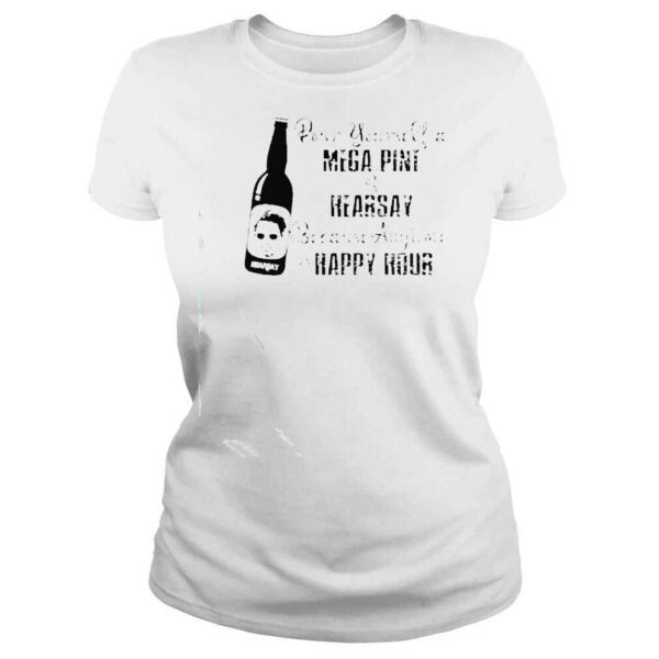 johnny Depp dour yourself a mega pint of hearsay because anytime is happy hour shirt - Image 3