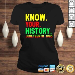 ClassicLadies juneteenth know your history 1865 shirt