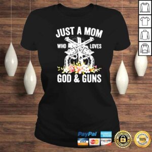 ClassicLadies just a mom who loves God and guns shirt