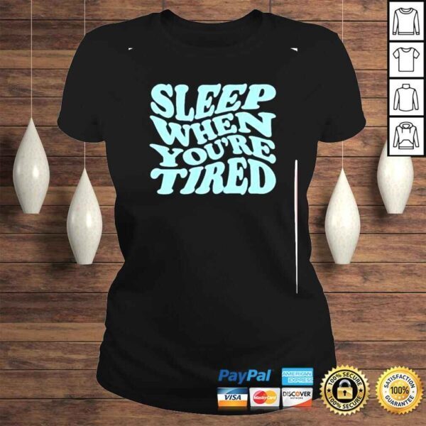 kfc Radio Sleep When Youre Tired Shirt - Image 3