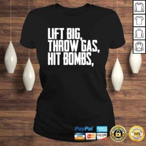 ClassicLadies lift Big Throw Gas Hit Bombs Shirt