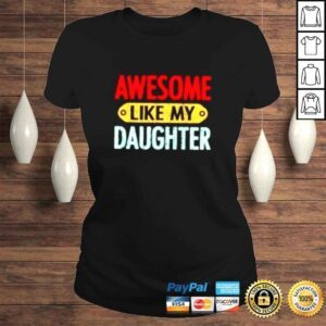 ClassicLadies like my daughter shirt