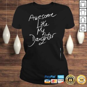 ClassicLadies like my daughter vintage fathers day shirt