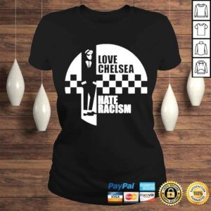 ClassicLadies love Chelsea Hate Racism Tshirt