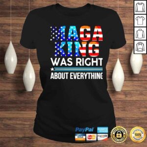 ClassicLadies maga king was right about everything shirt