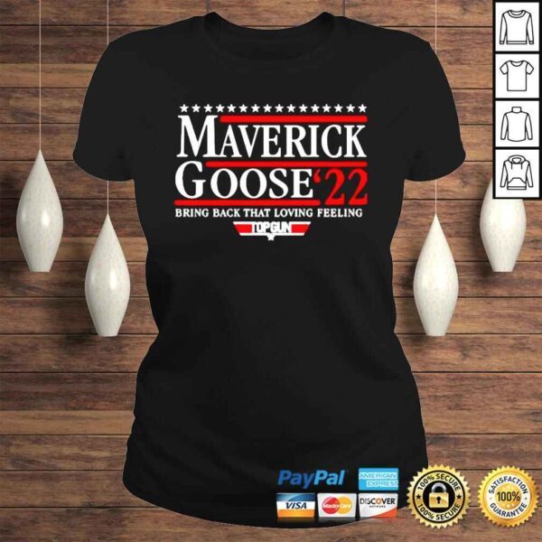 maverick goose bring back that loving feeling 2022 shirt - Image 3