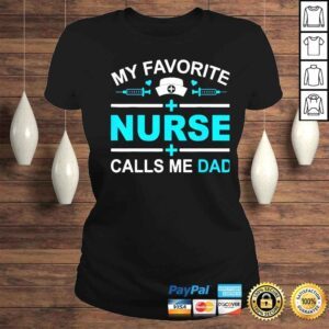 ClassicLadies my favorite nurse calls me dad fathers day nursing dad shirt