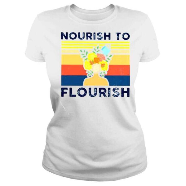 nourish to flourish flower girl shirt - Image 3