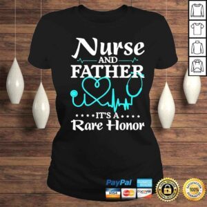 ClassicLadies nurse and father its a rare honor shirt