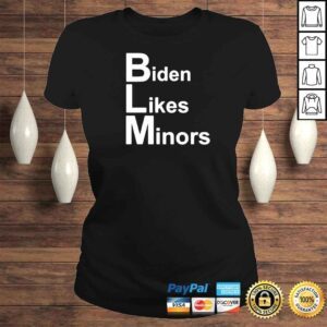 ClassicLadies official Biden likes minors BLM classic shirt