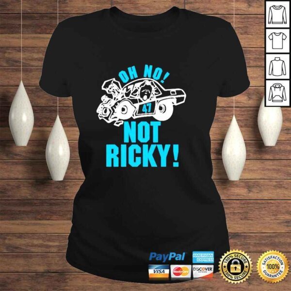 oh No Not Ricky Shirt - Image 3