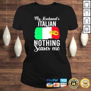 ClassicLadies proud wife of italian husband nothing scares me shirt