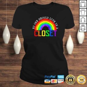 ClassicLadies rainbow no one should live in a closet LGBT shirt