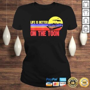 ClassicLadies retro life is better on the toon pontoon boat lake boating shirt