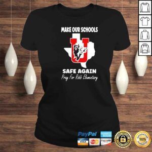 ClassicLadies robb Elementary make our schools safe again shirt