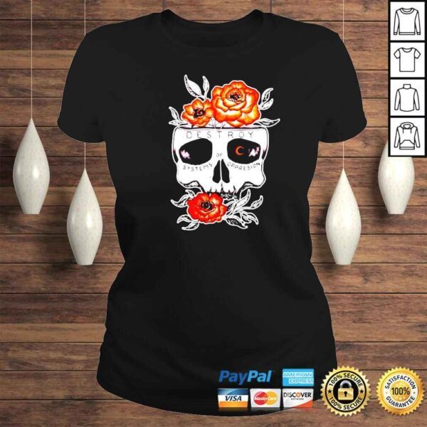 skull flower destroy systems of oppression shirt - Image 3