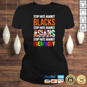 ClassicLadies stop hate hate against blacks stop hate Asians flag everybody colorful shirt