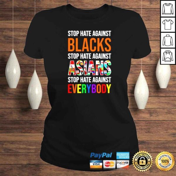 stop hate hate against blacks stop hate Asians flag everybody colorful shirt - Image 3