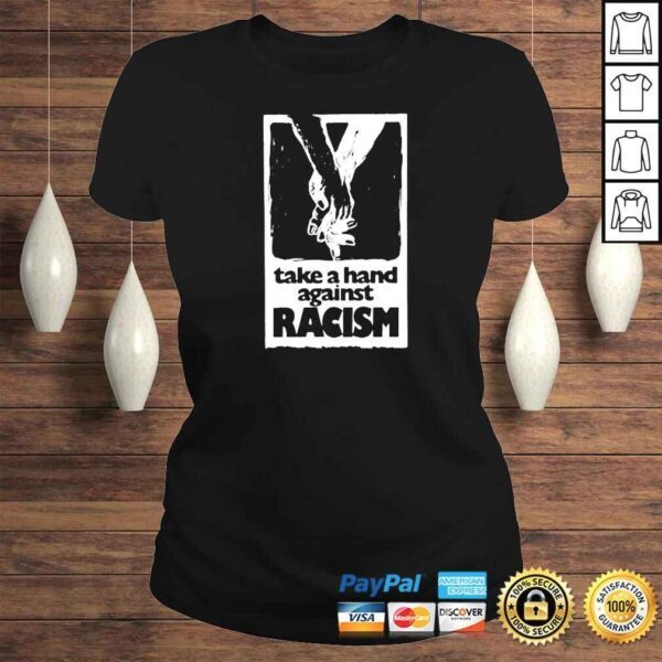 take a Hand Against Racism poster hold hand classic shirt - Image 3