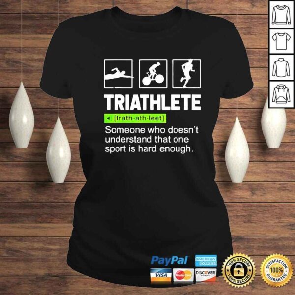 triathlete someone who doesnt understand that one sport is hard enough shirt - Image 3