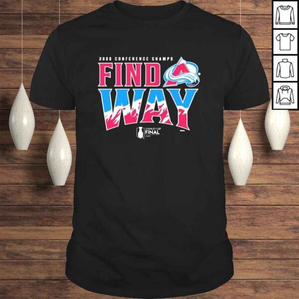 Colorado Avalanche 2022 Western Conference Champions Find A Way Home Ice shirt