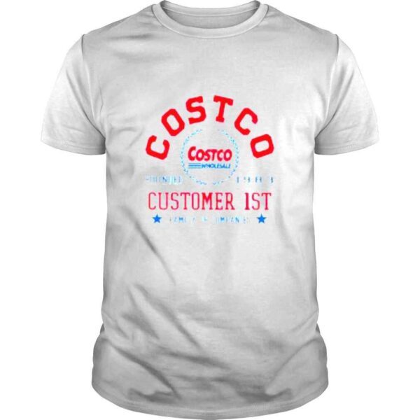 Costco Customer 1st family of companies shirt