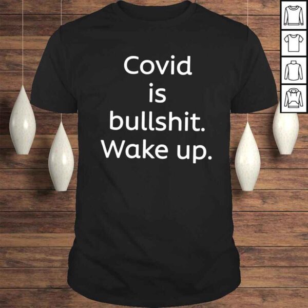 Covid is bullshit wake up shirt