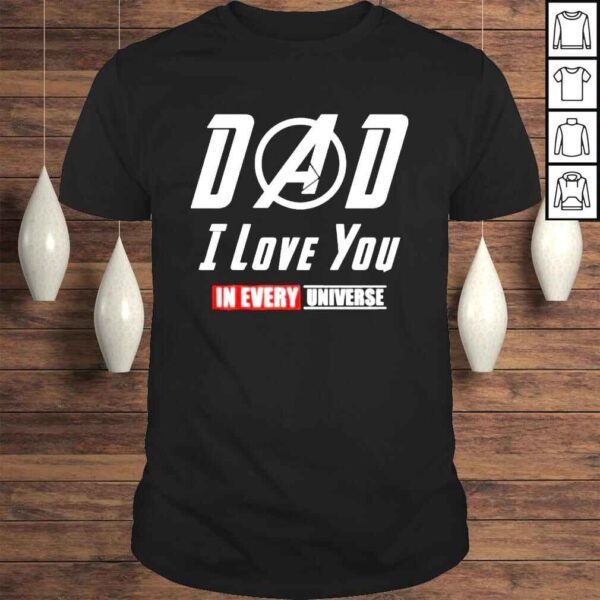 Dad I love you in every universe shirt