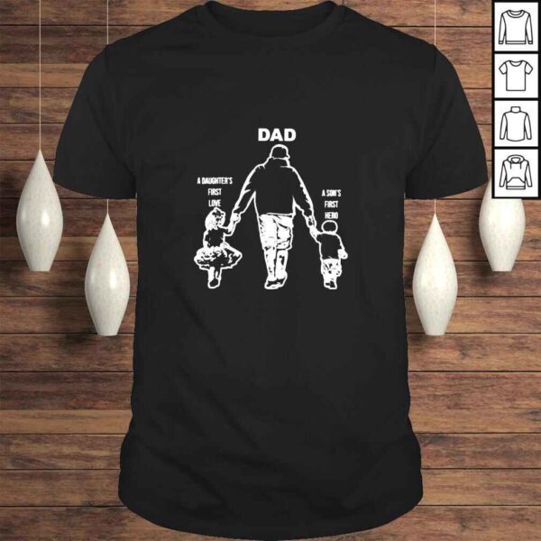 Dad a sons first hero a daughters first love fathers day shirt