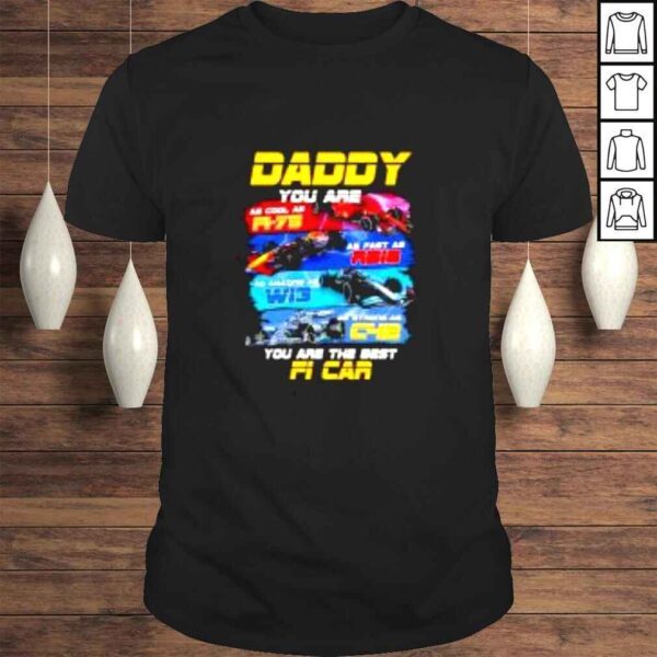 Daddy You Are The Best F1 Car Fathers Day Formula 1 shirt