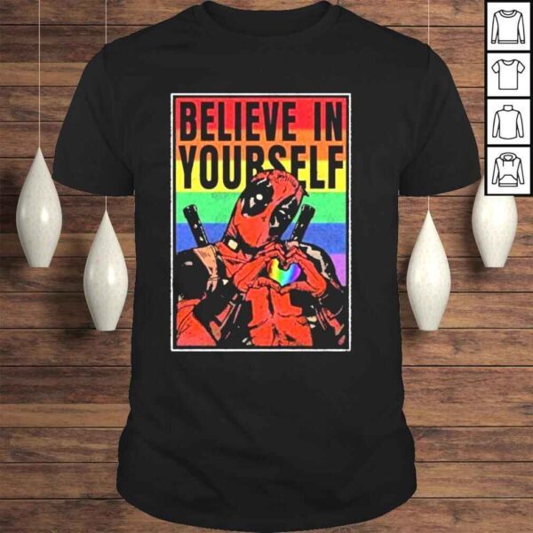 Deadpool Believe In Yourself LGBT Shirt