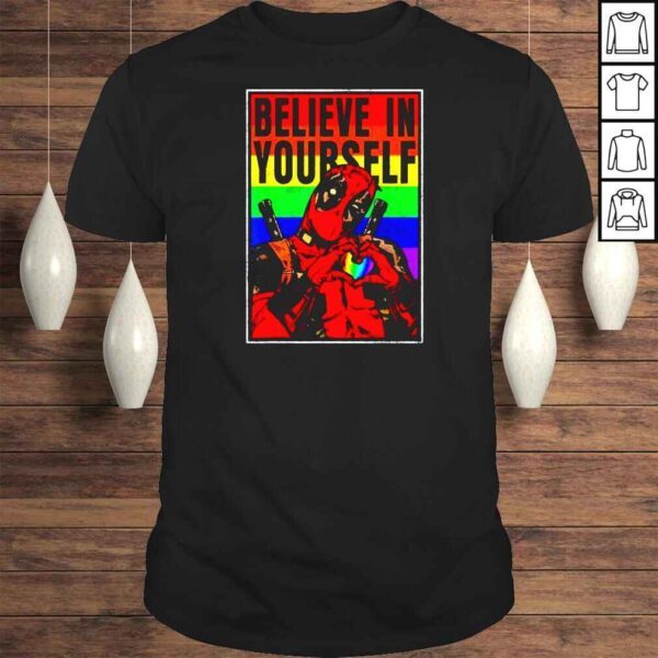 Deadpool Believe In Yourself LGBT TShirt