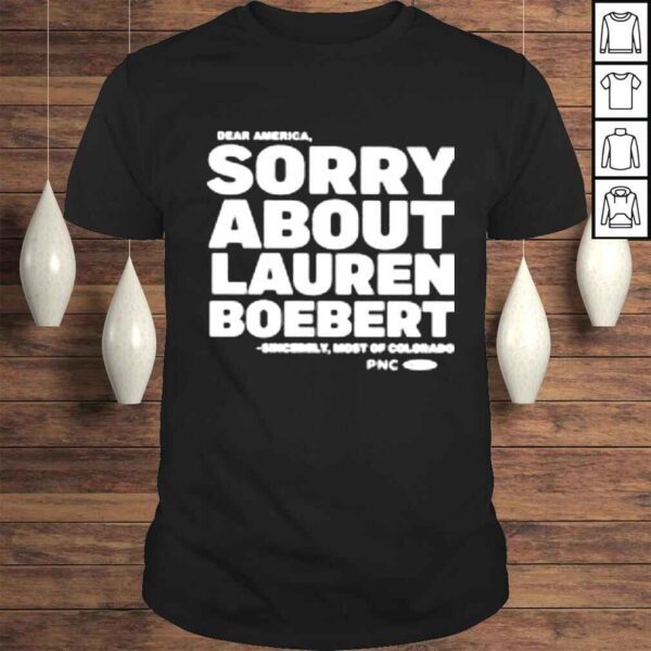 Dear America Sorry About Lauren Boebert shirt