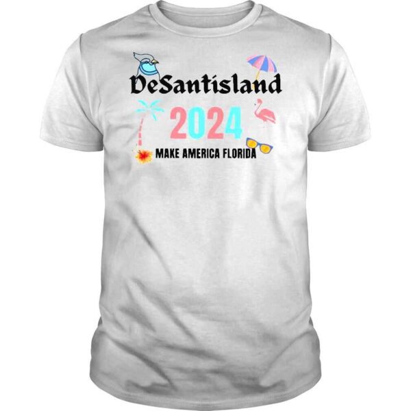 Desantisland 2024 Make America Florida Shirt