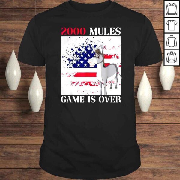 Donkey 2000 Mules Game is Over Election Shirt