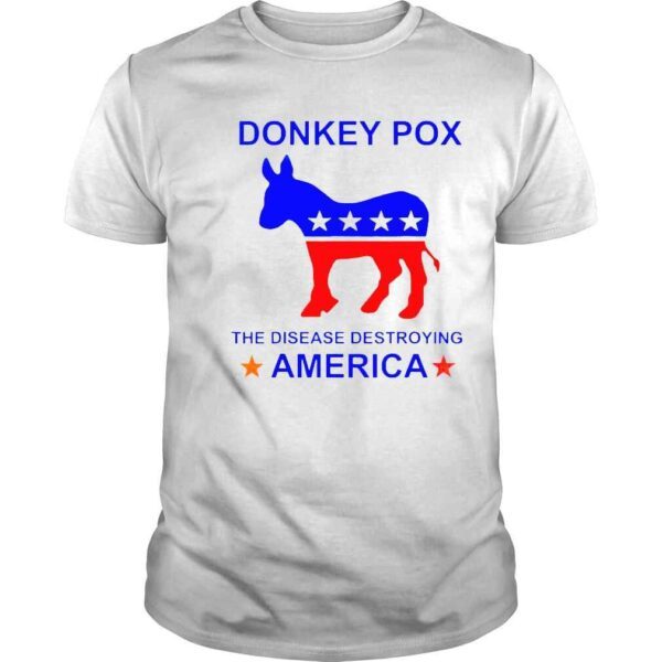 Donkey Pox The Disease Destroying America 2022 Shirt