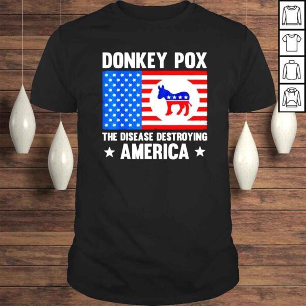 Donkey Pox The Disease Destroying America shirt