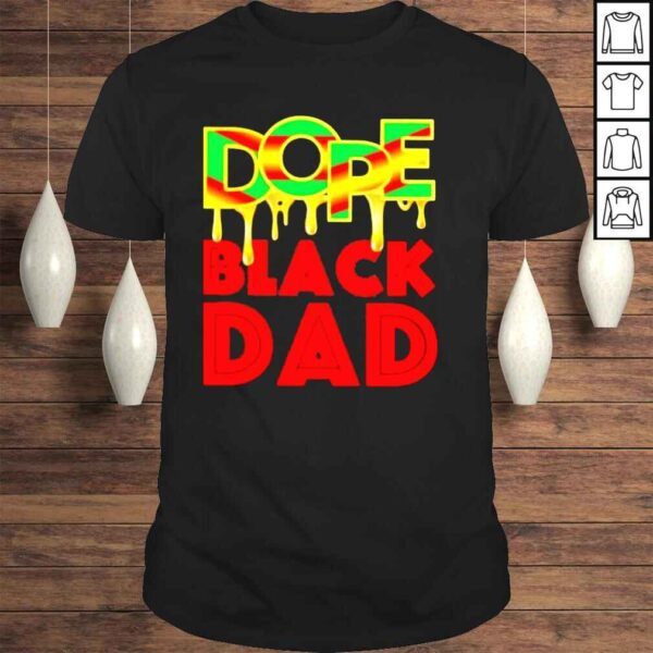 Dope black dad shirt