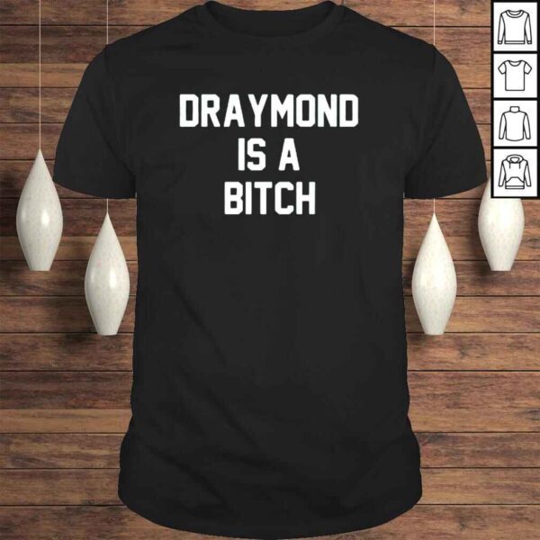 Draymond Is A Bitch Shirt