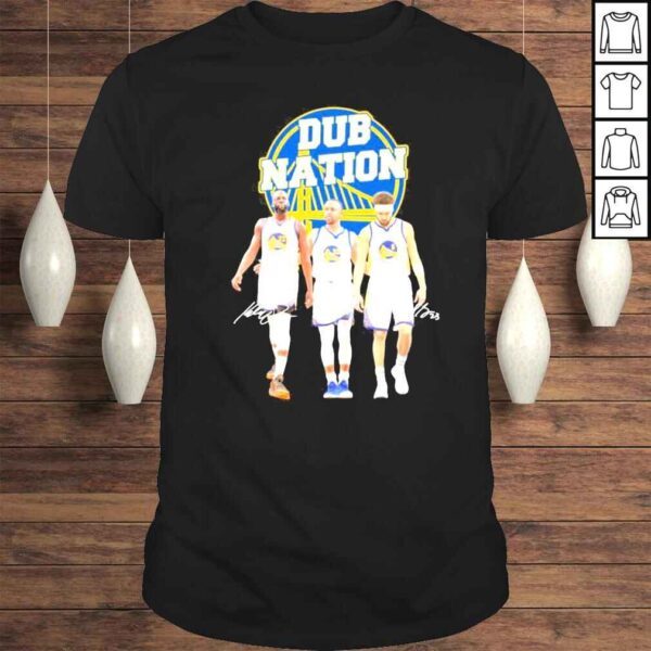 Dub Nation Golden State Warriors Draymond Green Stephen Curry and Klay Thompson signatures shirt