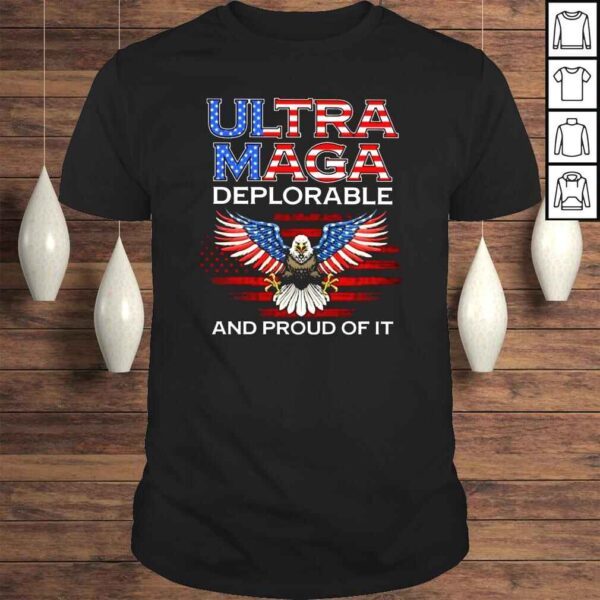 Eagle Ultra Maga Deplorable and proud of it American flag shirt