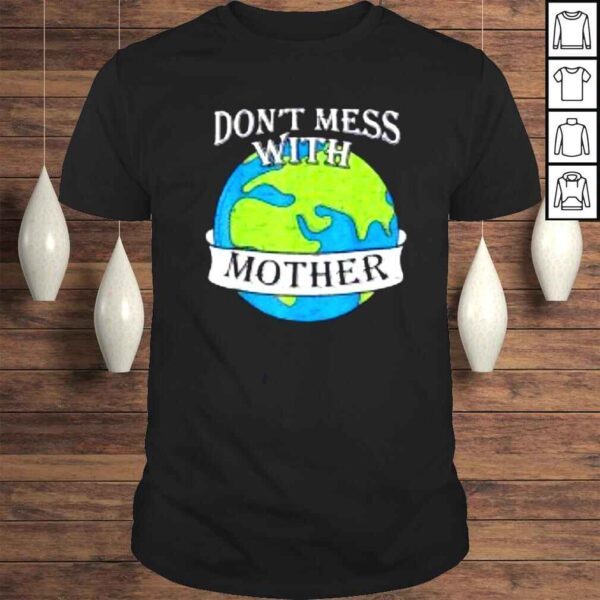 Earth Day Save The Planet Green Mother Earth Mother’s Day Shirt