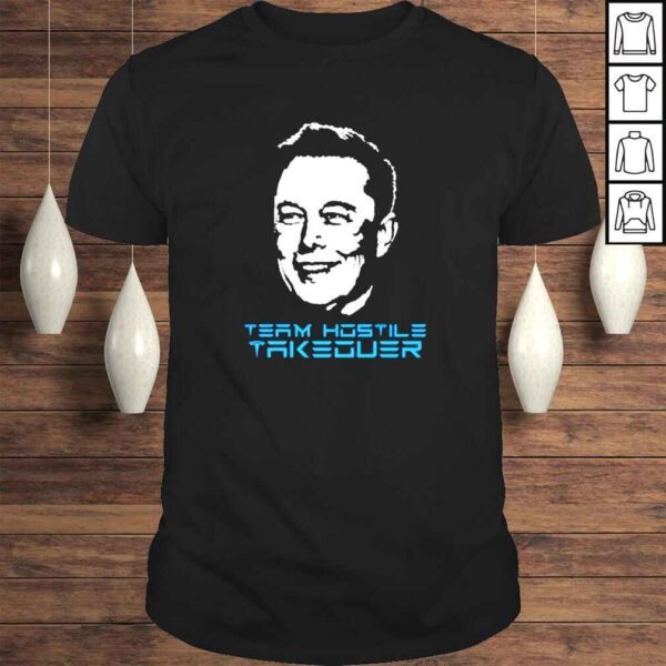 Elon Musk team hostile takeover shirt