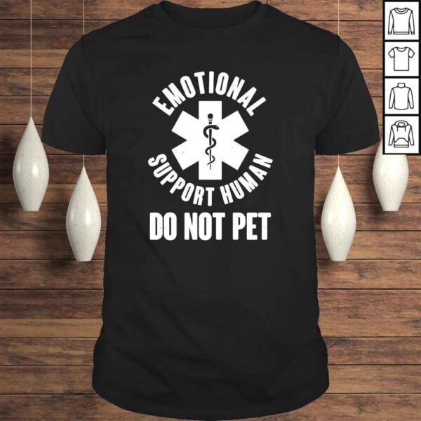 Emotional Support Human Do No Pet shirt