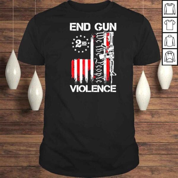 End Gun Violence 2nd We The People American Flag Shirt