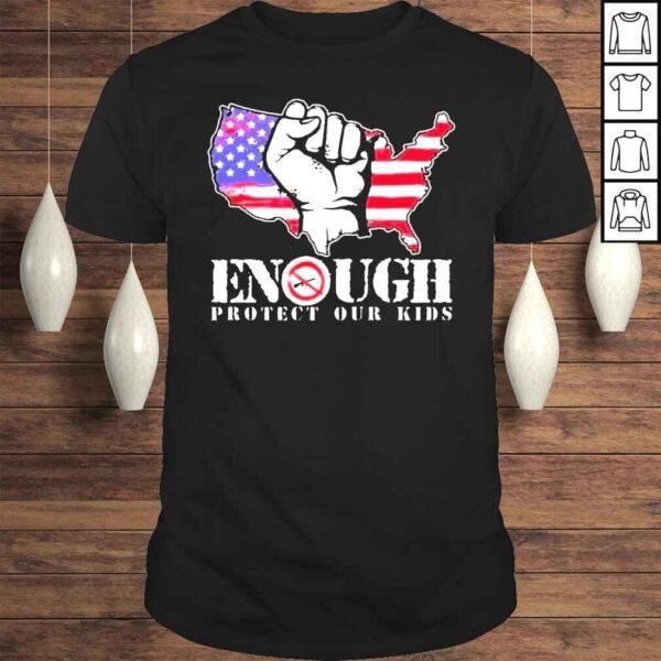 Enough protect our kids stop gun violence protect our kids not guns shirt