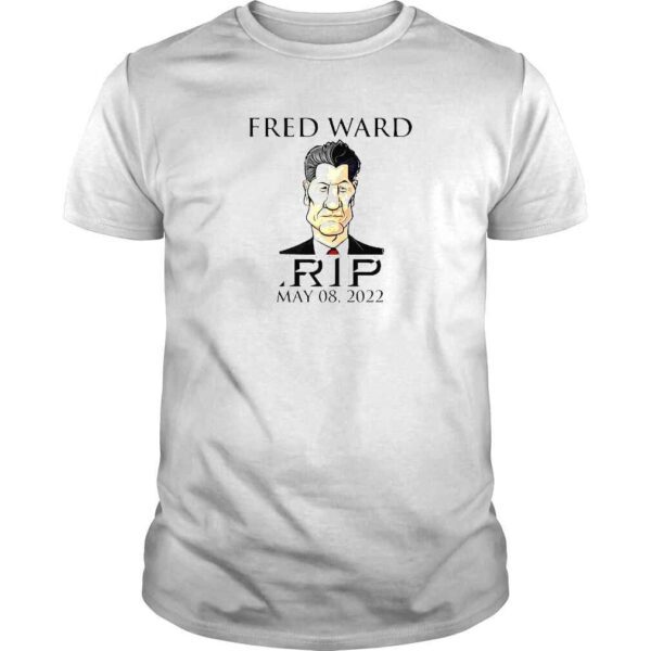 Farewell Fred Ward RIP May 08 2022 Shirt