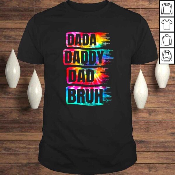 Father’s Day 2022 Dada Daddy Dad Bruh Tie Dye Dad Shirt